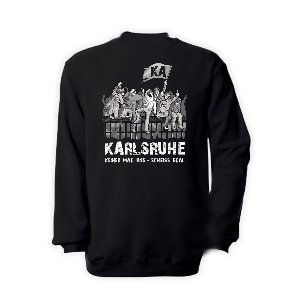 Sweat-Shirt "Karlsruhe, für immer treu - Keiner mag uns, scheissegal"