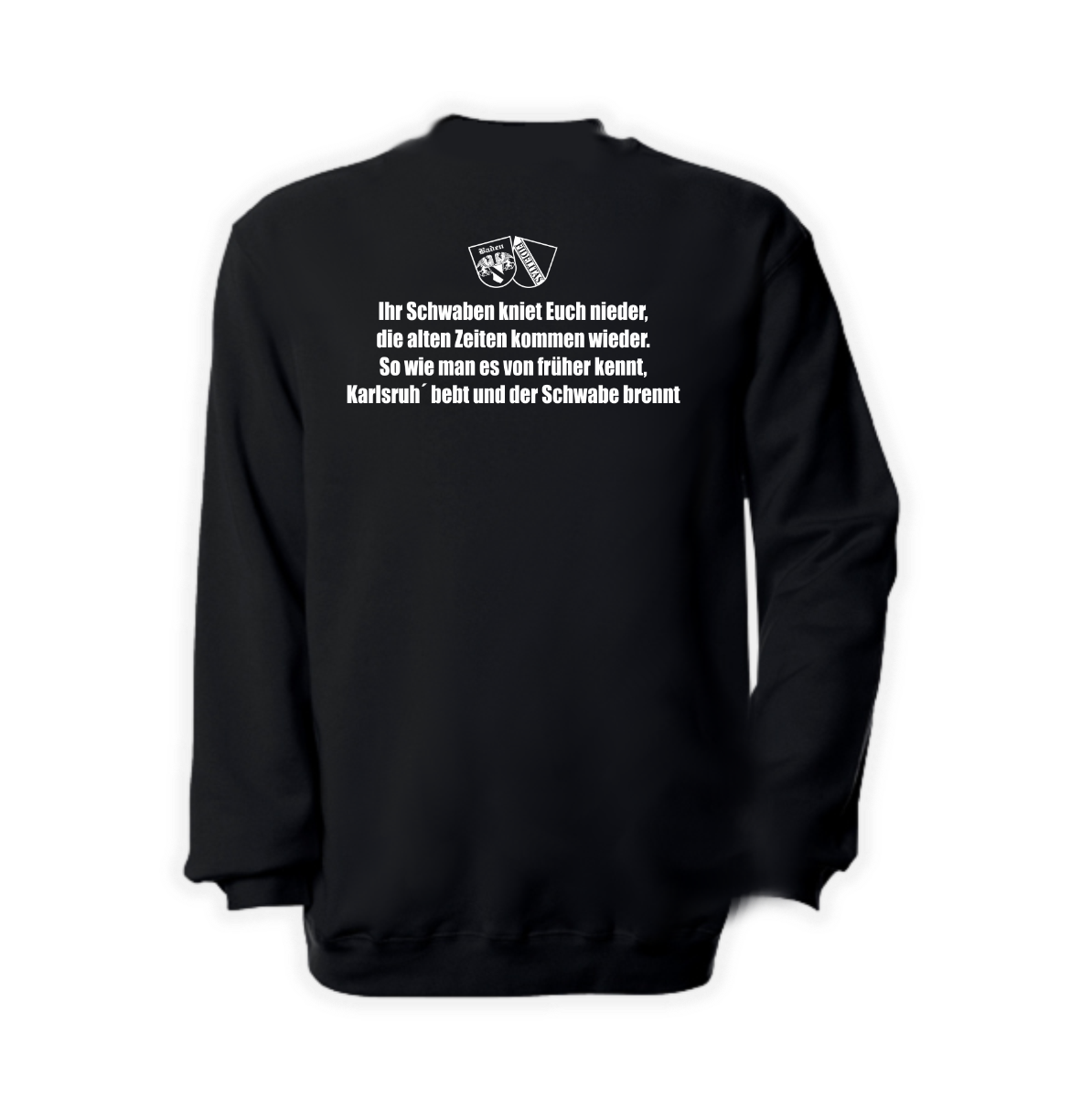 Sweat-Shirt "Karlsruhe - Ihr Schwaben kniet Euch nieder"